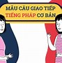 Những Câu Giao Tiếp Tiếng Pháp Thông Dụng